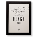 Gerahmter Siebdruck ›Morgen werde ich Dinge tun‹